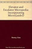 Elevator & escalator micropedia : incorporating microGUIDED