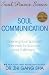 Soul Communication: Opening Your Spiritual Channels for Success and Fulfillment