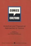 Comics & Culture: Analytical and Theoretical Approaches to Comics
