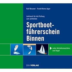 Lehrbuch f�r die Pr�fung zum amtlichen Sportbootf�hrerschein-Binnen: mit Antriebsmaschine und unter Segel