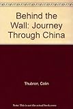 Behind the wall : a journey through China