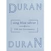 Duran Duran: Sing Blue Silver
