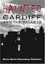 Haunted Cardiff and the Valleys (Haunted) (Haunted) (Haunted) (Haunted)