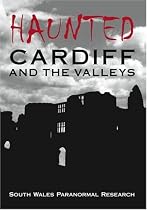 Haunted Cardiff and the Valleys