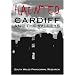 Haunted Cardiff and the Valleys