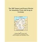 The 2007 Import and Export Market for Aluminum Waste and Scrap in Germany by  Philip M. Parker