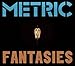 Metric, Fantasies: Limited Edition, 発売中