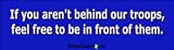 If you're not behind our troops, feel free to be infront of them - bumper stickers (Medium)