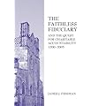 The Faithless Fiduciary And the Elusive Quest for Nonprofit Accountability book cover