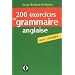 200 Exercices de grammaire anglaise : Avec corrig�s