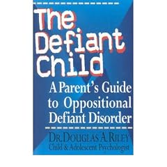 THE DEFIANT CHILD: A PARENT'S GUIDE TO OPPOSITIONAL DEFIANT DISORDERBYRiley, Douglas A.[Paperback] on Oct-1997