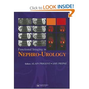 Click here to buy Functional Imaging in Nephro-Urology: Adults and Children by Alain Prigent and Amy Piepsz.