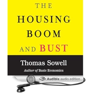 The Housing Boom and Bust  - Thomas Sowell 