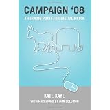 Campaign '08: A Turning Point For Digital Media ~ Kate Kaye