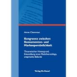 Kongruenz zwischen Konsumenten- und Markenpers�nlichkeit: Theoretischer Hintergrund, Entwicklung eines Modellvorschlags, empirische Befundevon "Aiman Chammout"