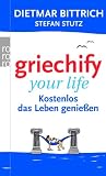 Produkt-Bild: Griechify your life: Kostenlos das Leben genie&szlig;en