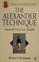 The Alexander Technique: Natural Poise for Health (Health Essentials)