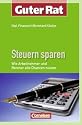 Guter Rat: Steuern sparen: Wie Arbeitnehmer und Rentner alle Chancen nutzen