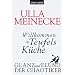 Willkommen in Teufels K�che: Glanz und Elend der Chaotiker