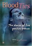 Blood Ties: The Stories of Five Positive Women