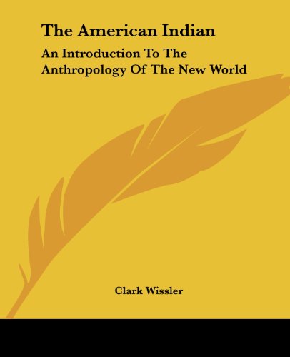 The American Indian: An Introduction To The Anthropology Of The New World