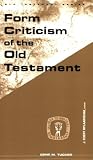 Form Criticism of the Old Testament (Guides to Biblical Scholarship Old Testament Series)