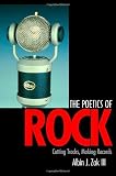The Poetics of Rock: Cutting Tracks, Making Records
