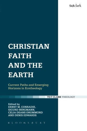 Christian Faith and the Earth: Current Paths and Emerging Horizons in Ecotheology