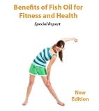 More details of book titled: Benefits of Fish Oil for Fitness and Health (Special Report)