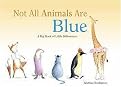 Not All Animals Are Blue (A Big Book About Little Differences) (Hardcover)