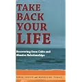Take Back Your Life: Recovering From Cults & Abusive Relationships: Recovering from Cults and Abusive Relationships