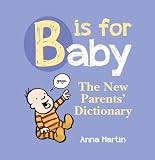 B is for baby : the new parents' dictionary