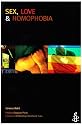 Sex, Love and Homophobia: Lesbian, Gay, Bisexual and Transgender Lives (A-Z)