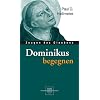 Dominikus begegnen