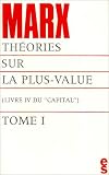 Th�orie sur la plus-value. livre IV de capital - tome 1.