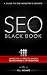 SEO Black Book - A Guide to the Search Engine Optimization Industry's Secrets (The SEO Series) SEO Black Book - A Guide to the Search Engine Optimization Industry's Secrets (The SEO Series)