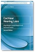 Cochlear Hearing Loss: Physiological, Psychological and Technical Issues (Wiley Series in Human Communication Science)