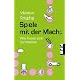 Spiele mit der Macht: Wie Frauen sich durchsetzen