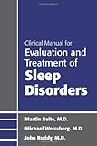 Clinical manual for evaluation and treatment of sleep disorders