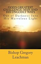 Click to Download Free Kindle Book -> God's Greatest Challenge Man & His Ungodly Ways