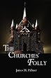 The Churches' Folly: False Assurance