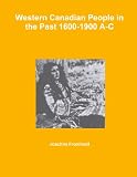 Western Canadian People In The Past 1600-1900 A-C