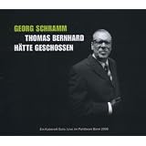 Thomas Bernhard h�tte geschossen - Update 2008von "Georg Schramm"