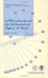 Buy : An Introduction to the Mathematical Theory of Waves (Student Mathematical Library, V. 3)