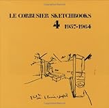 Le Corbusier sketchbooks. Vol.4, 1957-1964