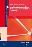 Produkt-Bild: Ausbildungskonzepte und Neue Medien in der &uuml;berbetrieblichen Ausbildung