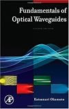 Fundamentals of Optical Waveguides, Second Edition