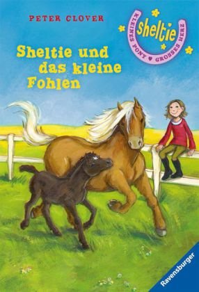 Ravensburger Buchverlag Sheltie 12. Sheltie und das kleine Fohlen