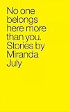 Produkt-Bild: (No One Belongs Here More Than You) By July, Miranda (Author) paperback on (05 , 2008)