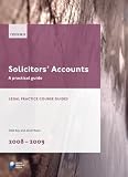Solicitors Accounts 2008-2009: A Practical Guide (Legal Practice Guides 2008-09)